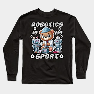 Robotics Is My Sport Long Sleeve T-Shirt